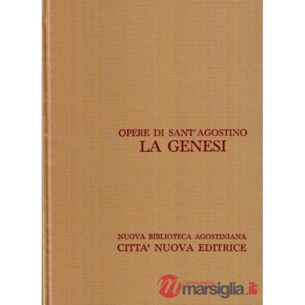 Opera omnia. Vol. 9/1: La Genesi. Difesa contro i Manichei. Libro incompiuto sulla Genesi