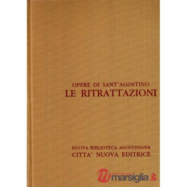 Opera omnia. Vol. 2: Le ritrattazioni