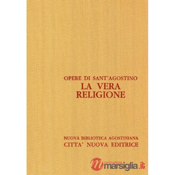Opera omnia. Vol. 6/1: La vera religione