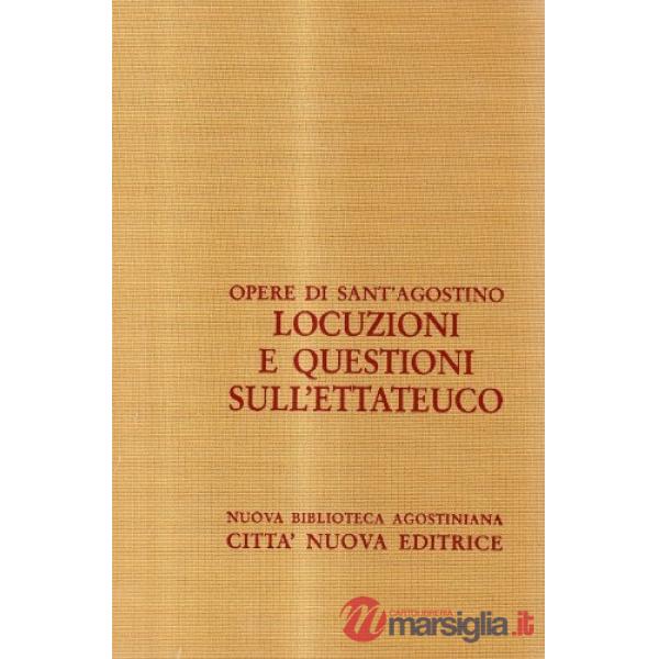 Opera omnia. Vol. 11/1: Locuzioni e questioni sull'Ettateuco
