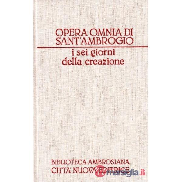 Opera omnia. Vol. 1: I sei giorni della creazione (Esamerone)