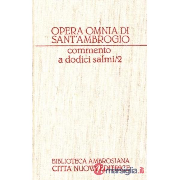 Opera omnia. Vol. 8/2: Commento a dodici Salmi