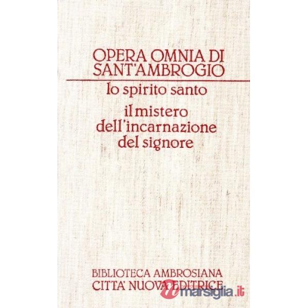 Opera omnia. Vol. 16: Lo Spirito Santo-Il mistero dell'Incarnazione del Signore