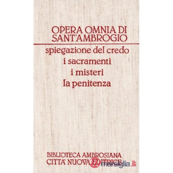 Opera omnia. Vol. 17: Spiegazione del Credo-I sacramenti-I misteri-La penitenza
