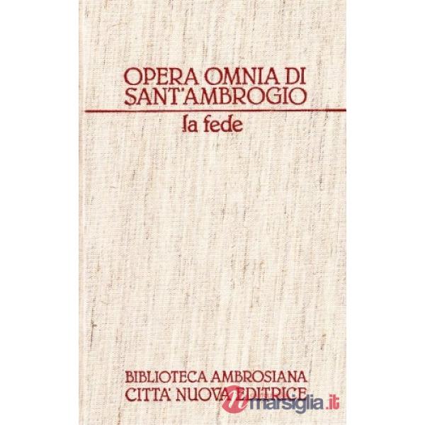 Opera omnia. Vol. 15: La fede