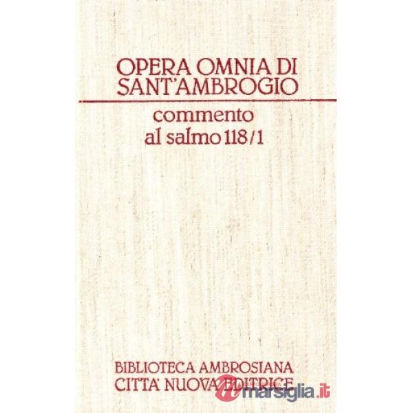 Opera omnia. Vol. 9/1: Commento al salmo 118/1. Lettere I-XI