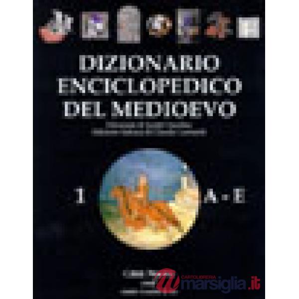 Dizionario enciclopedico del Medioevo. Vol. 1