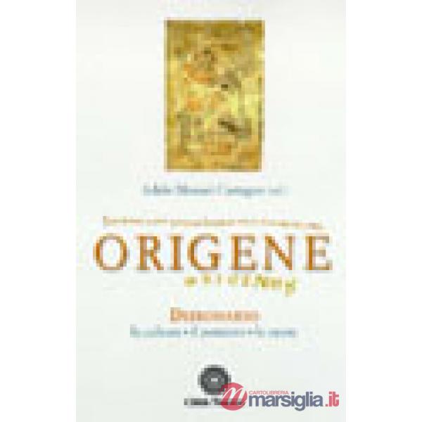 Origene. Dizionario, la cultura, il pensiero, le opere