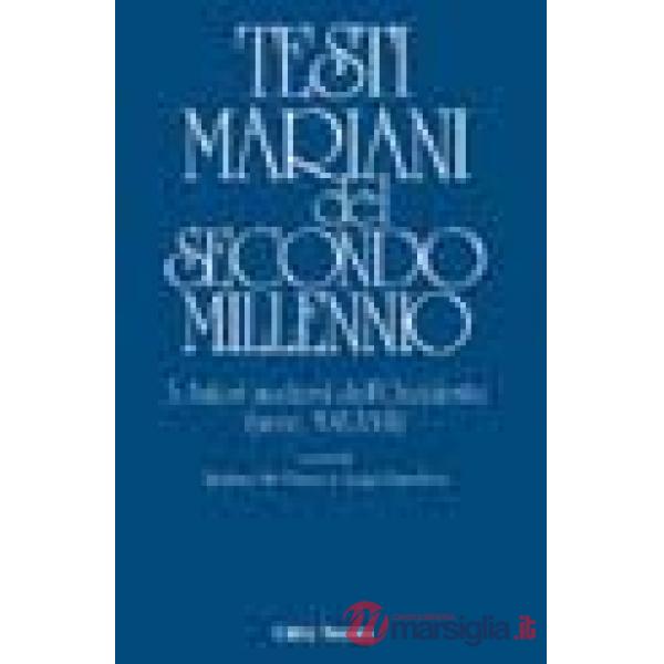 Testi mariani del II millennio. Vol. 5: Autori moderni dell'Occidente (secc. XVI-XVII)