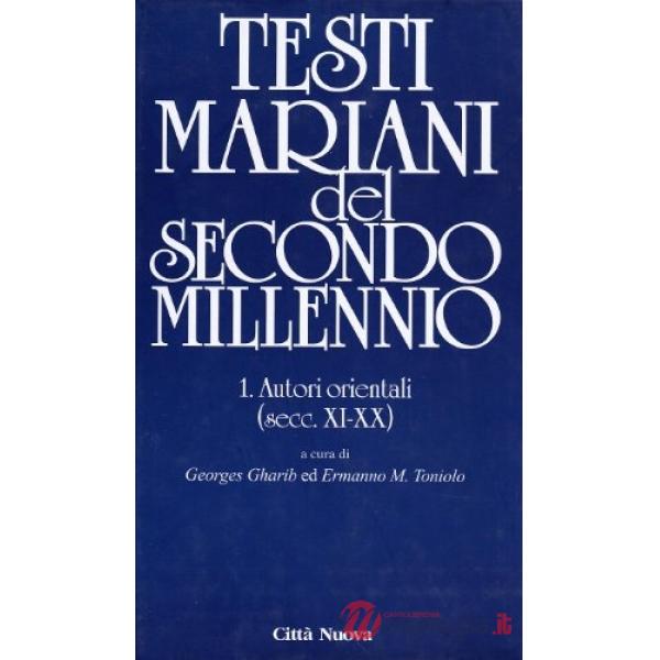 Testi mariani del secondo millennio. Vol. 1: Autori orientali (secc. XI-XX)