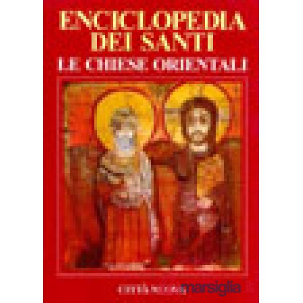 Enciclopedia dei santi. Le Chiese orientali. Vol. 1: A-Gio