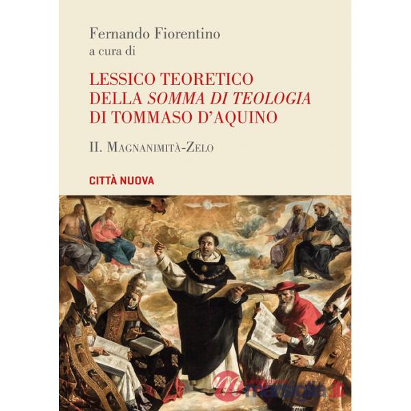 Lessico teoretico della «Somma di teologia» di Tommaso d'Aquino. Vol. 2: Magnanimità-zelo