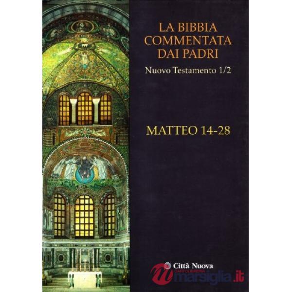 Bibbia commentata dai Padri. Nuovo Testamento (La). Vol. 1/2: Matteo 14-28