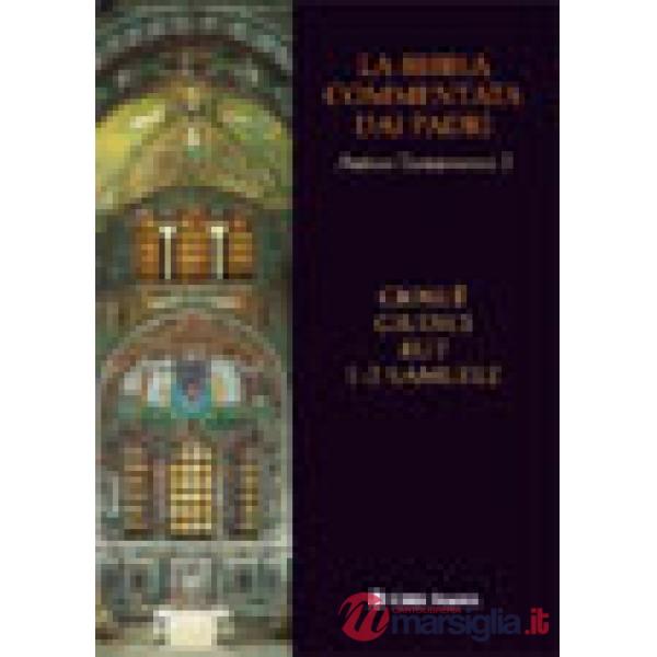 Bibbia commentata dai Padri. Antico Testamento (La). Vol. 3: Giosuè, Giudici, Rut, 1-2 Samuele