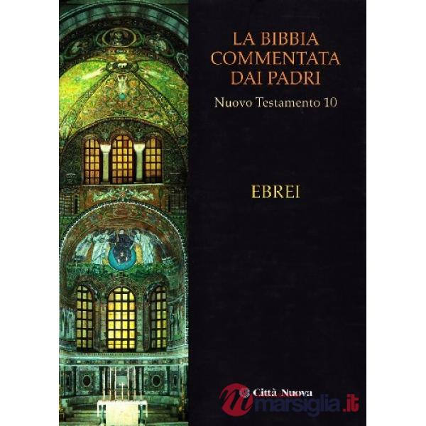 Bibbia commentata dai Padri. Nuovo Testamento (La). Vol. 10: Ebrei
