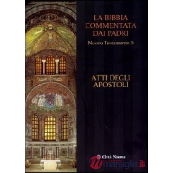 Bibbia commentata dai padri. Nuovo Testamento (La). Vol. 5: Atti degli apostoli
