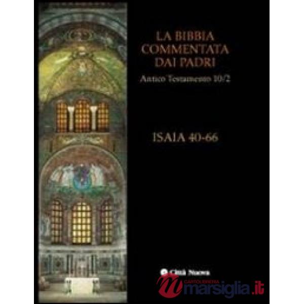 Bibbia commentata dai Padri. Antico Testamento (La). Vol. 10/2: Isaia 40-66