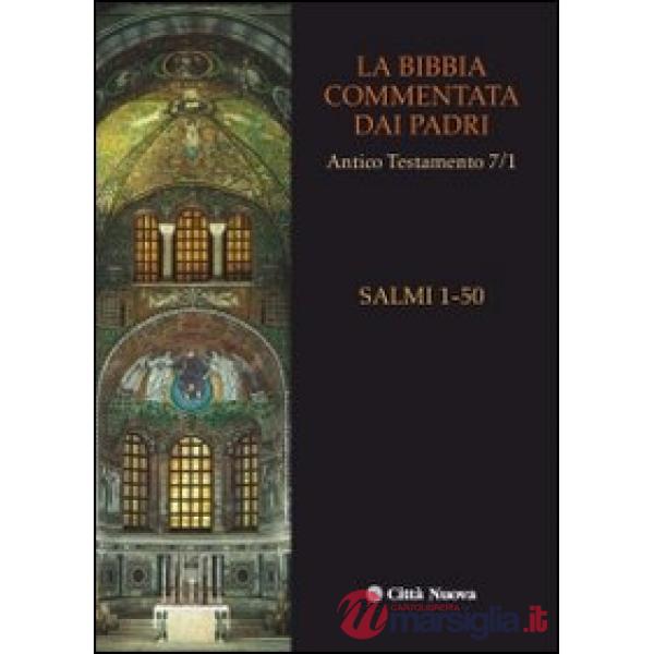 Bibbia commentata dai Padri. Antico Testamento (La). Vol. 7/1: I Salmi. 1-50