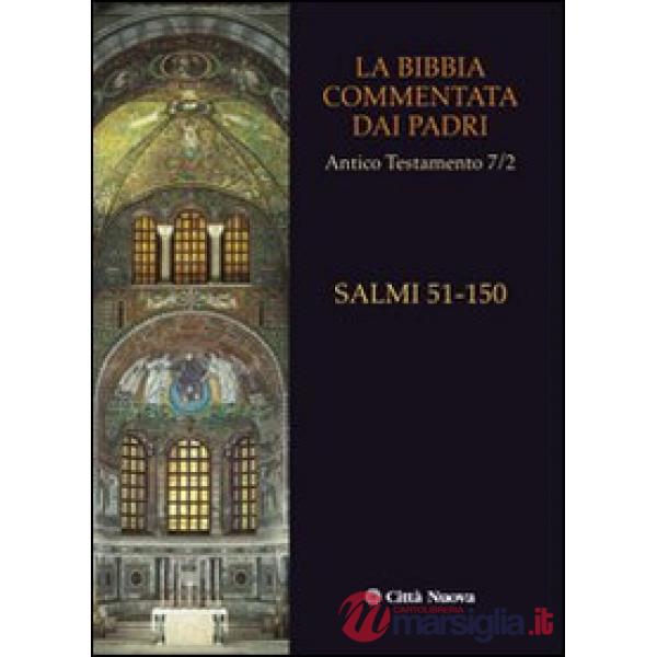Bibbia commentata dai Padri. Antico Testamento (La). Vol. 7/2: I Salmi. 51-150