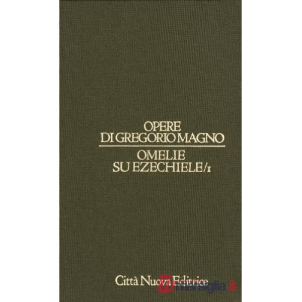 Opere. Vol. 3/1: Omelie su Ezechiele
