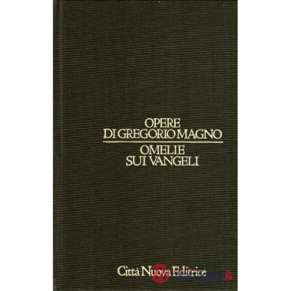 Opere. Vol. 2: Omelie sui vangeli