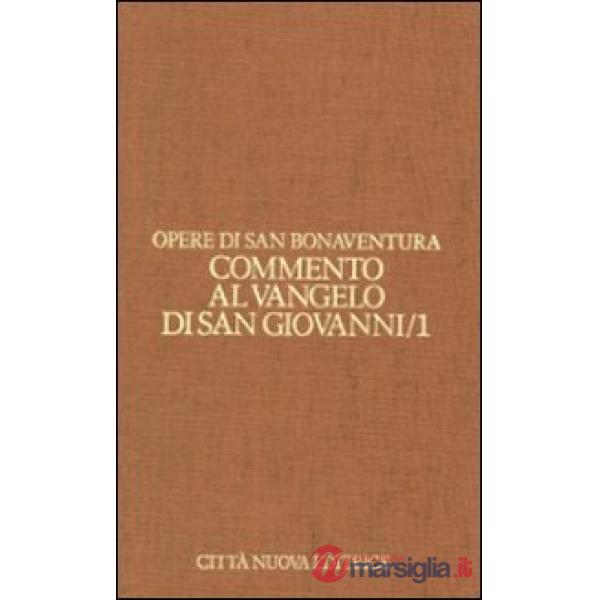 Opere. Vol. 7/1: Commento al Vangelo di san Giovanni. Cap. 1-10.