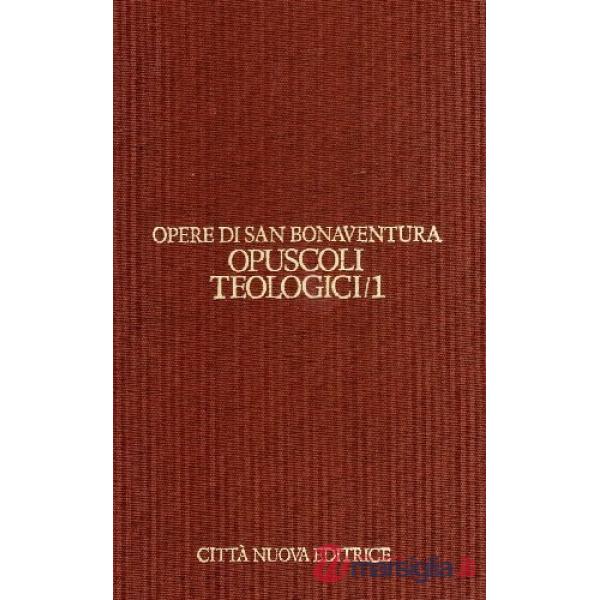 Opere. Vol. 5/1: Opuscoli teologici
