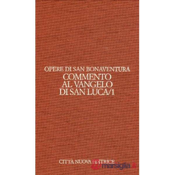 Opere. Vol. 9/1: Commento al Vangelo di san Luca