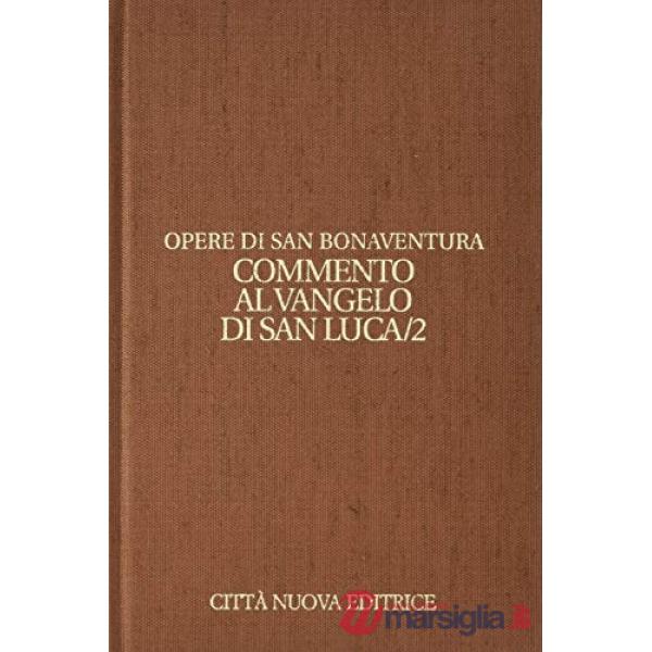 Opere. Vol. 9/2: Commento al Vangelo di san Luca