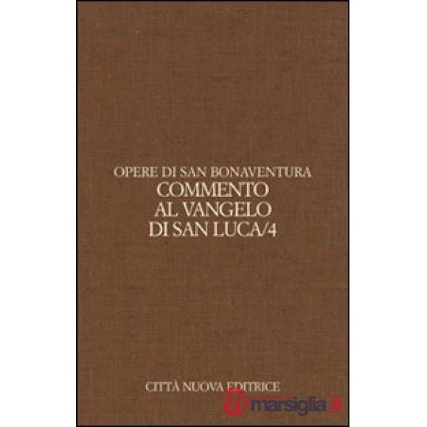 Opere. Vol. 9/4: Commento al Vangelo di san Luca