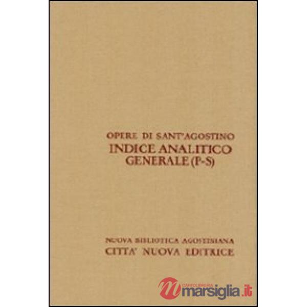 Opera Omnia di Sant'Agostino. Indice analitico generale. Vol. 4: P-S