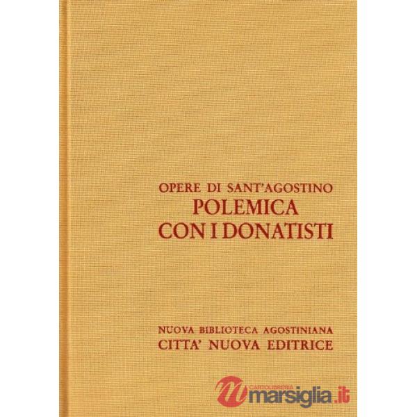 Opera omnia. Vol. 15/1: Polemica con i donatisti