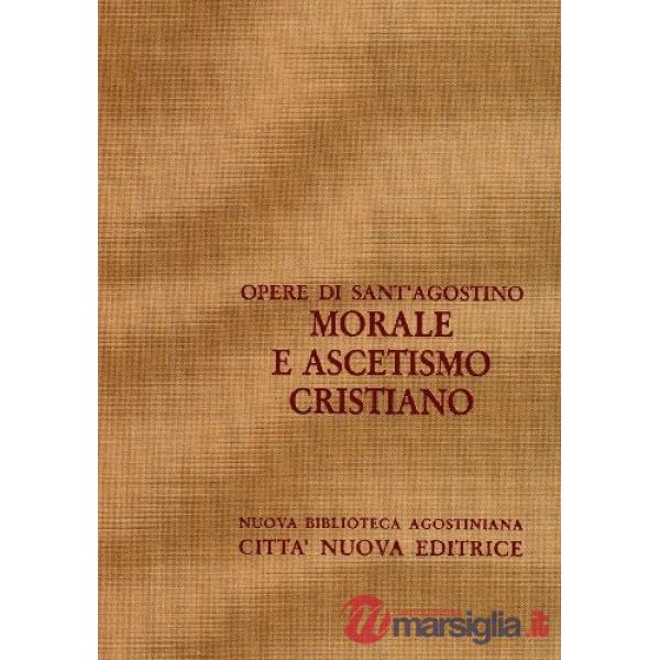 Opera omnia. Vol. 7/2: Morale e ascetismo cristiano