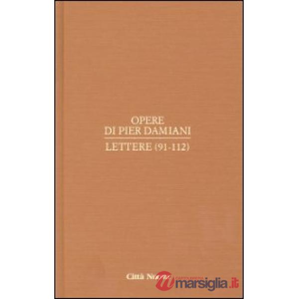 Opere. Vol. 1/5: Lettere (91-112)