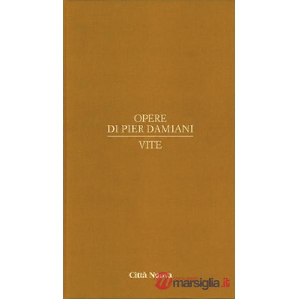 Opere di Pier Damiani. Testo latino a fronte. Vol. 3: Vite