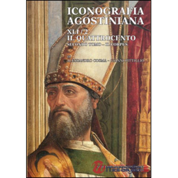 Iconografia agostiniana. B. Ediz. illustrata. Vol. 2/2: Il Quattrocento. Il corpus