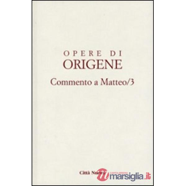 Opere di Origene. Vol. 11/3: Commento a Matteo 3