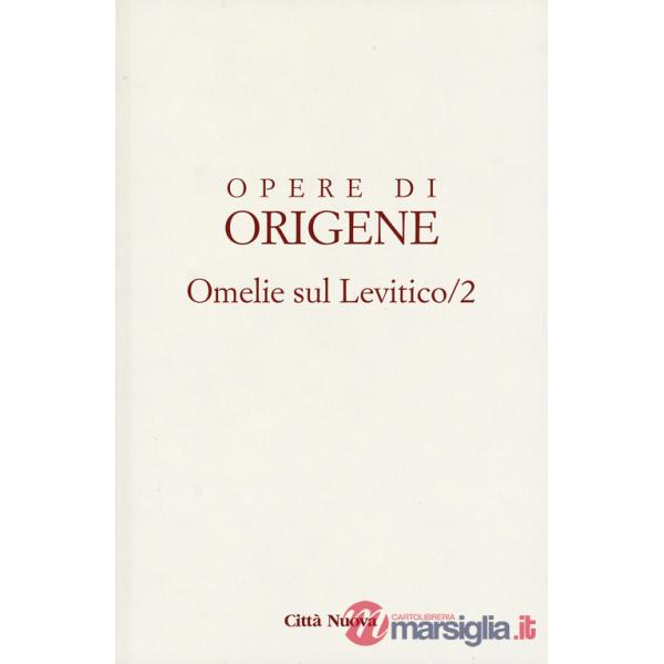 Opere di Origene. Vol. 3/2: Omelie sul levitico. Omelie VIII-XVI
