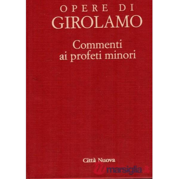 Opere di Girolamo. Vol. 8/4: Commento ai profeti minori