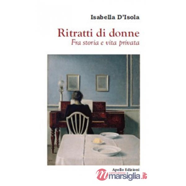 Ritratti di donne. Fra storia e vita privata