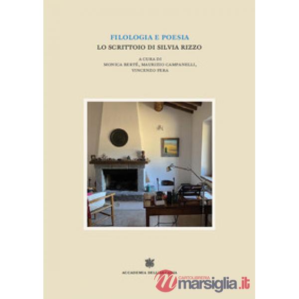 Filologia e poesia. Lo scrittoio di Silvia Rizzo
