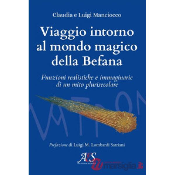 Viaggio intorno al mondo magico della Befana. Funzioni realistiche e immaginarie di un mito plurisecolare