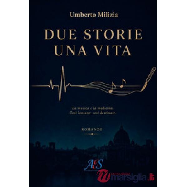 Due storie una vita. La musica e la medicina. Così lontane, così destinate
