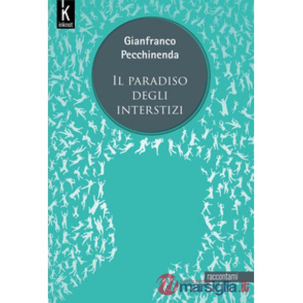 Paradiso degli interstizi. Nuova ediz. (Il)