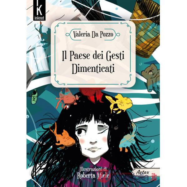 Paese dei gesti dimenticati. Ediz. illustrata (Il)