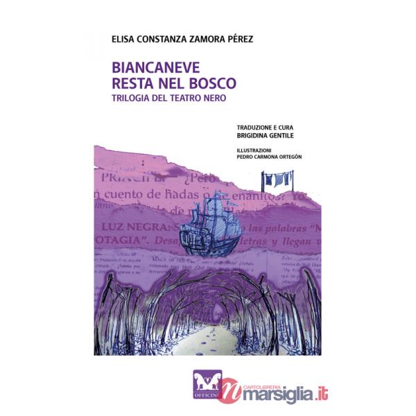 Biancaneve resta nel bosco. Trilogia del Teatro Nero