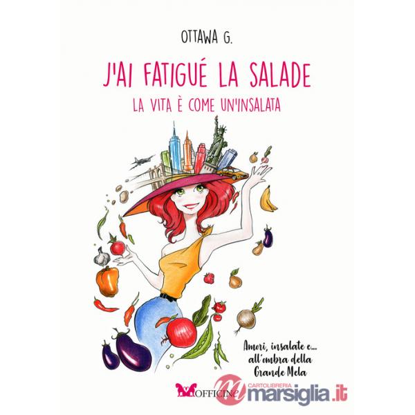 J'ai fatigué la salade. La vita è come un'insalata
