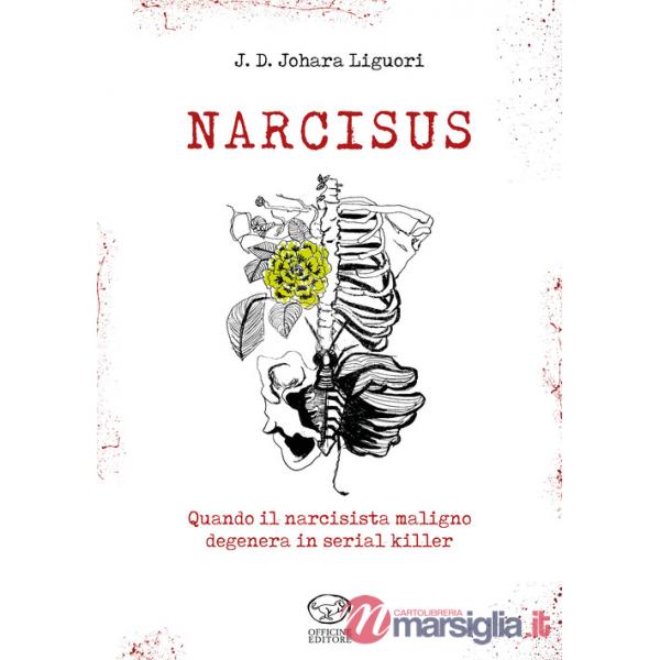 Narcisus. Quando il narcisista maligno degenera in serial killer