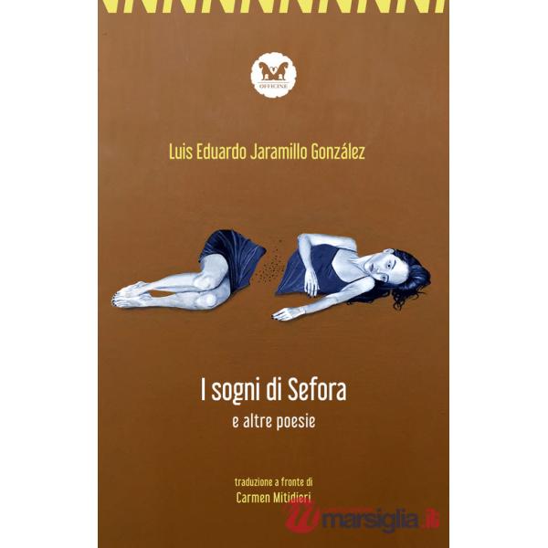 Sogno di Sefora e altre poesie. Testo spagnolo a fronte. Ediz. bilingue (Il)