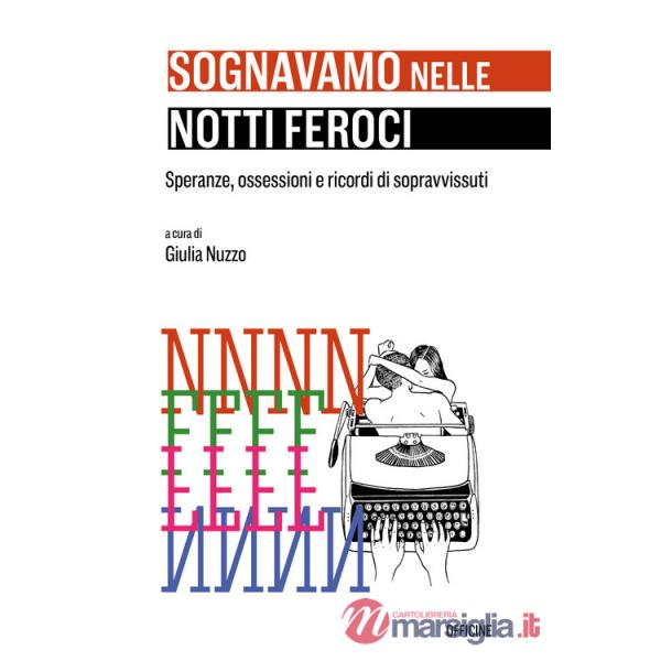 Sognavamo nelle notti feroci. Speranze, ossessioni e ricordi di sopravvissuti. Ediz. italiana e spagnola. Con CD-ROM